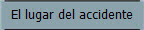 El lugar del accidente